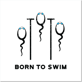 Born To Swim Posters and Art